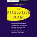 The Persuasive Speaker by Elayne Snyder