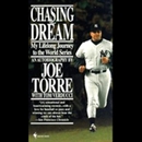 Chasing the Dream: My Lifelong Journey to the World Series by Joe Torre