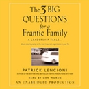 The Three Big Questions for the Frantic Family by Patrick Lencioni