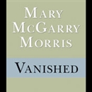 Vanished by Mary McGarry Morris