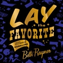 Lay the Favorite: A Memoir of Gambling by Beth Raymer