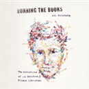 Running the Books: The Adventures of an Accidental Prison Librarian by Avi Steinberg