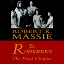 The Romanovs: The Final Chapter by Robert K. Massie