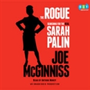 The Rogue: Searching for the Real Sarah Palin by Joe McGinniss