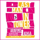 Last Man in Tower by Aravind Adiga