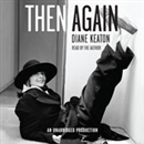 Then Again by Diane Keaton