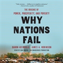 Why Nations Fail: The Origins of Power, Prosperity, and Poverty by Daron Acemoglu