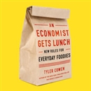 An Economist Gets Lunch by Tyler Cowen