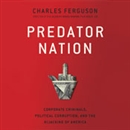 Predator Nation by Charles H. Ferguson