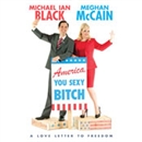 America, You Sexy Bitch: A Love Letter to Freedom by Meghan McCain