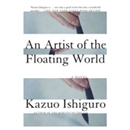 An Artist of the Floating World by Kazuo Ishiguro