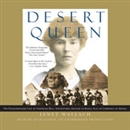 Desert Queen by Janet Wallach