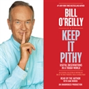 Keep It Pithy: Useful Observations in a Tough World by Bill O'Reilly