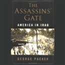 The Assassins' Gate: America in Iraq by George Packer