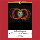 A Time of Changes by Robert Silverberg