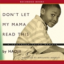 Don't Let My Mama Read This by Hadjii