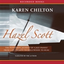 Hazel Scott: The Pioneering Journey of a Jazz Pianist by Karen Chilton