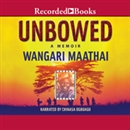 Unbowed: A Memoir by Wangari Maathai