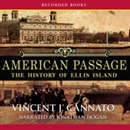 American Passage: The History of Ellis Island by Vincent Cannato