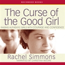 The Curse of the Good Girl by Rachel Simmons