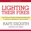 Lighting Their Fires by Rafe Esquith