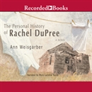 The Personal History of Rachel DuPree by Ann Weisgarber