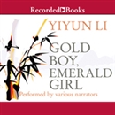 Gold Boy, Emerald Girl: Stories by Yiyun Li