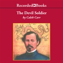The Devil Soldier by Caleb Carr
