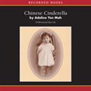 Chinese Cinderella: The True Story of an Unwanted Daughter by Adeline Yen Mah