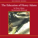 The Education of Henry Adams by Henry Adams