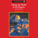 Taking the World in for Repairs by Richard Selzer