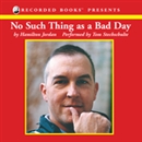 No Such Thing as a Bad Day by Hamilton Jordan