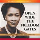 Open Wide the Freedom Gates: A Memoir by Dorothy Height