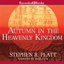 Autumn in the Heavenly Kingdom by Stephen R. Platt