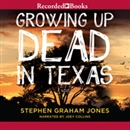 Growing Up Dead in Texas by Stephen Graham Jones