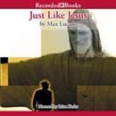 Just Like Jesus by Max Lucado