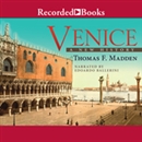 Venice: A New History by Thomas F. Madden