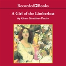 A Girl of the Limberlost by Gene Stratton-Porter