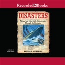 Disasters: Natural and Man-Made Catastrophes Through the Centuries by Brenda Guiberson