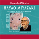 Hayao Miyazaki: Master of Japanese Animation by Helen McCarthy