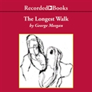 The Longest Walk: An Odyssey of the Human Spirit by George Meegan