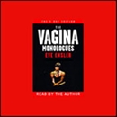 The Vagina Monologues by Eve Ensler