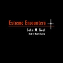 Extreme Encounters by Greg Emmanuel