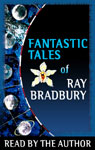 Fantastic Tales of Ray Bradbury by Ray Bradbury