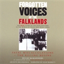 Forgotten Voices of the Falklands: Part One, Fatal Miscalculations: The Killing Begins by Hugh McManners