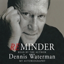 ReMinder: My Autobiography by Dennis Waterman