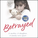 Betrayed by Lyndsey Harris