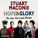 Hope and Glory: The Days That Made Britain by Stuart Maconie