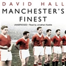 Manchester's Finest by David Hall