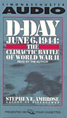 D-Day: June 6, 1944 by Stephen Ambrose